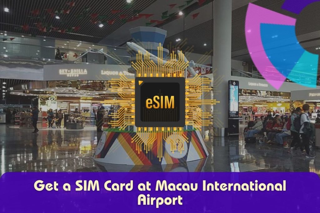 Buy a SIM Card at Macau Airport Comprehensive Guide